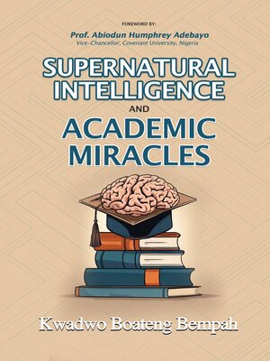 cover image of Supernatural Intelligence and Academic Miracles